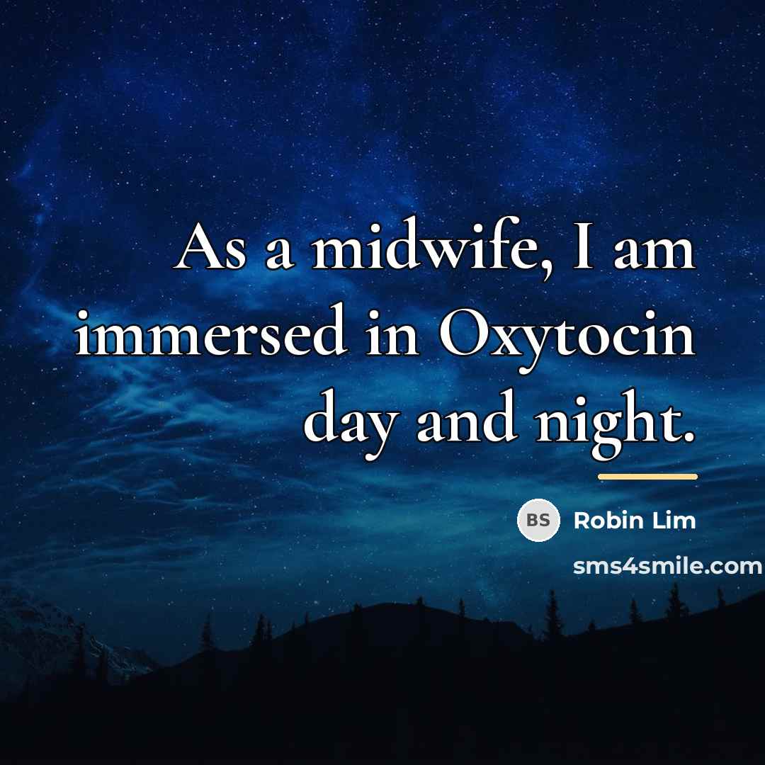 “As a midwife, I am immersed in Oxytocin day and…” quote by Robin Lim
