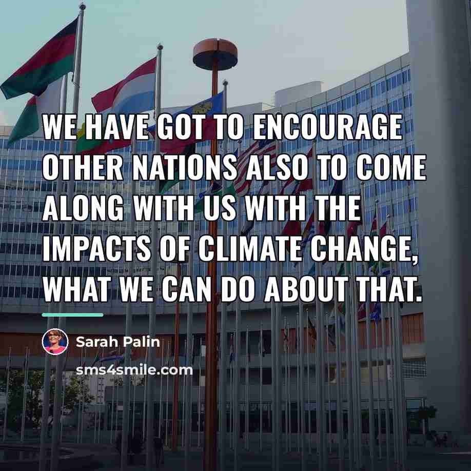 “We have got to encourage other nations also to come…” quote by Sarah Palin