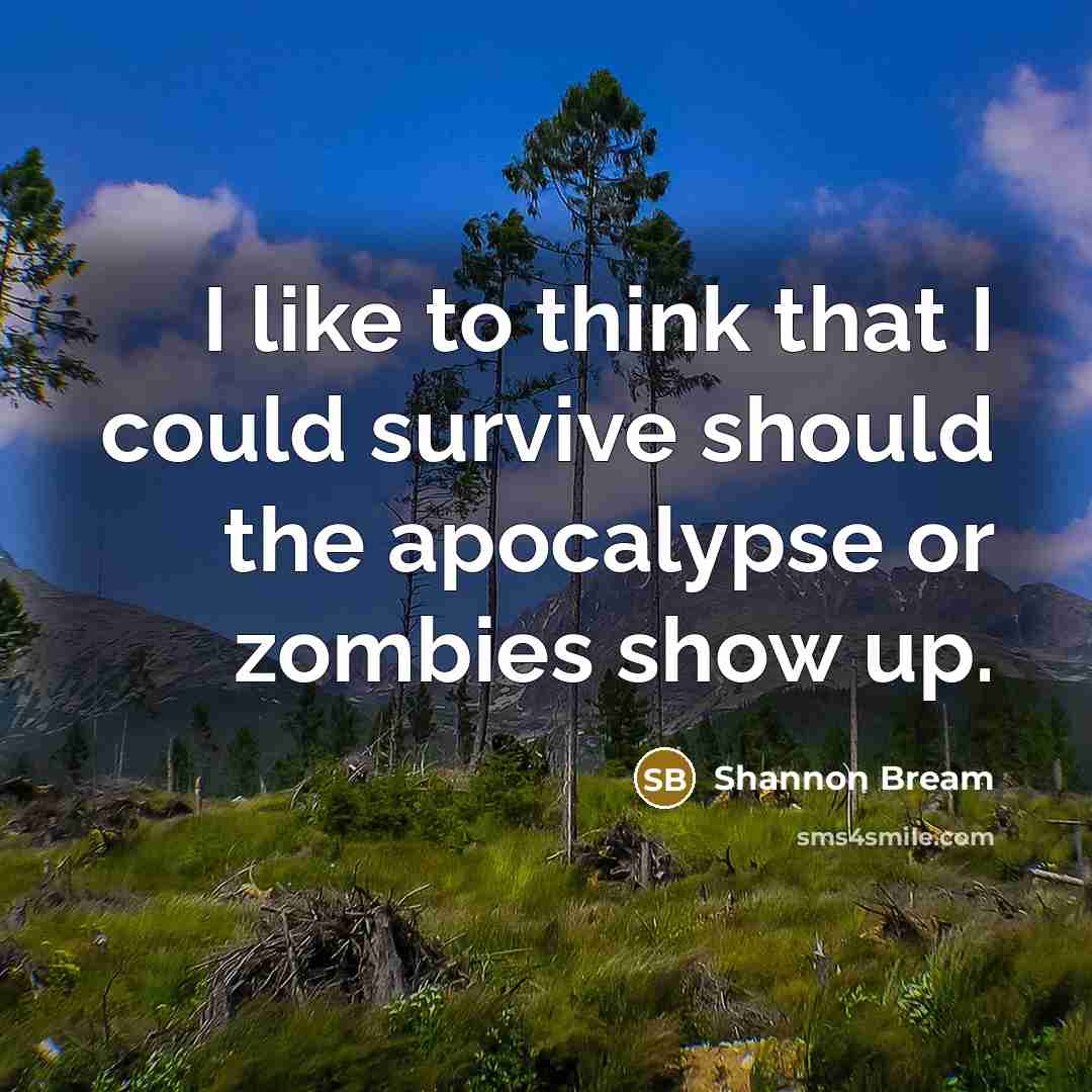 “I like to think that I could survive should the…” quote by Shannon Bream