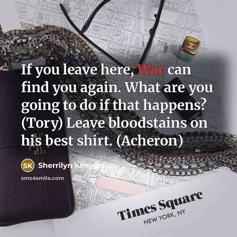 “If you leave here, War can find you again. What…” quote by Sherrilyn Kenyon