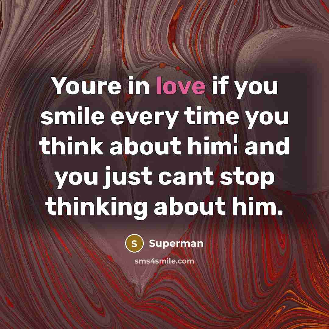 “Youre in love if you smile every time you think…” quote by Superman