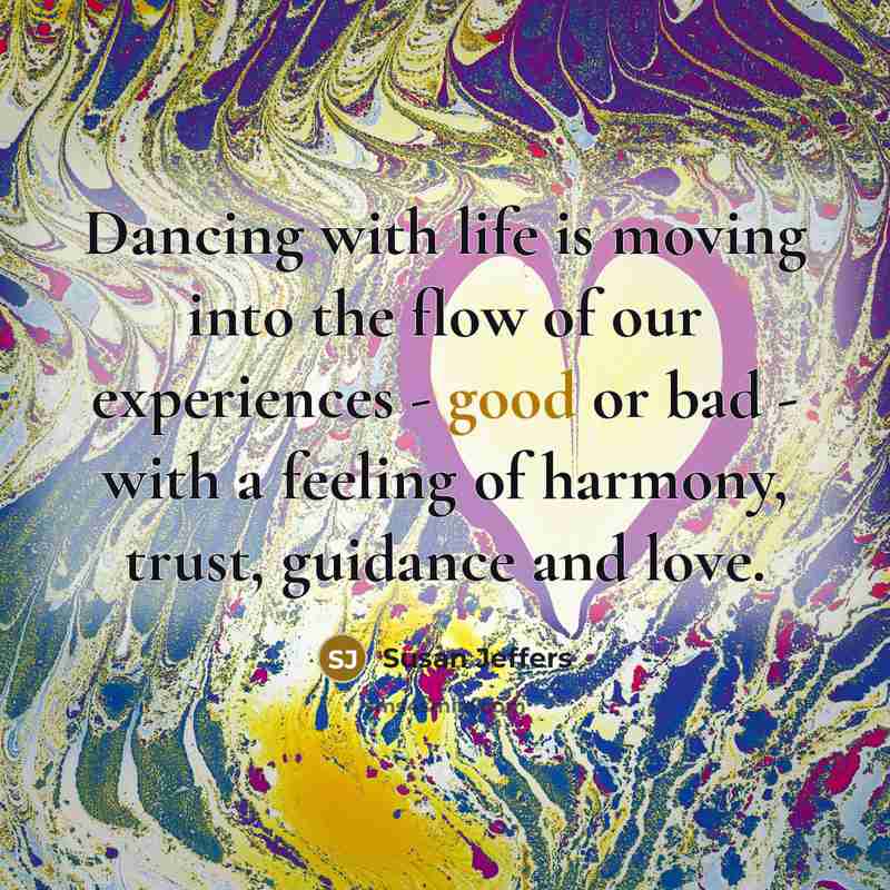 “Dancing with life is moving into the flow of our…” quote by Susan Jeffers