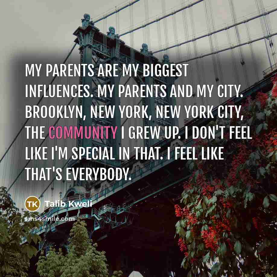 “My parents are my biggest influences. My parents and my…” quote by Talib Kweli