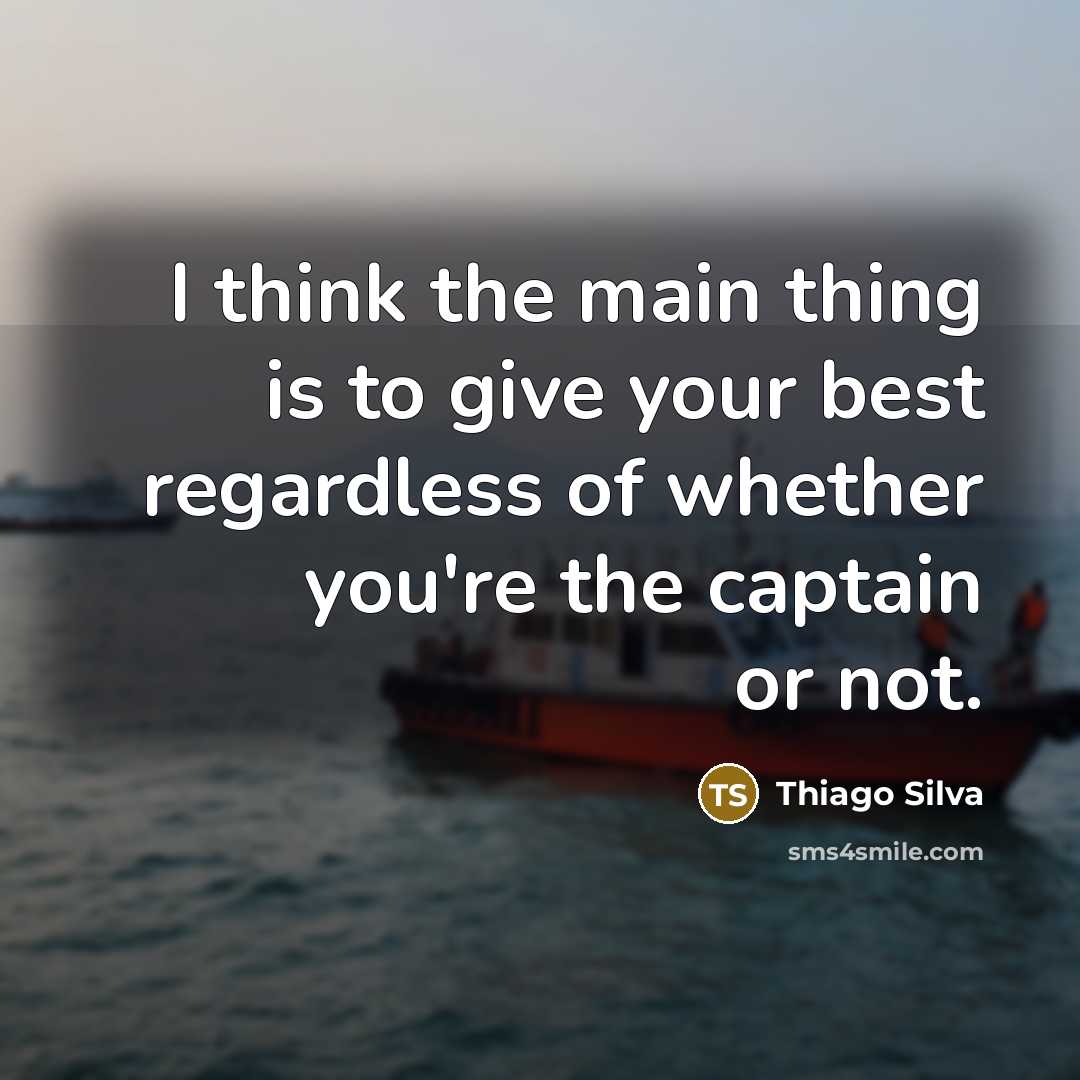 “I think the main thing is to give your best…” quote by Thiago Silva