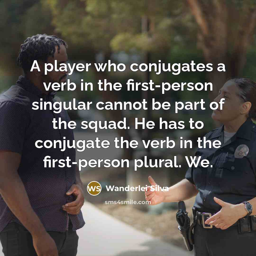 “A player who conjugates a verb in the first-person singular…” quote by Wanderlei Silva