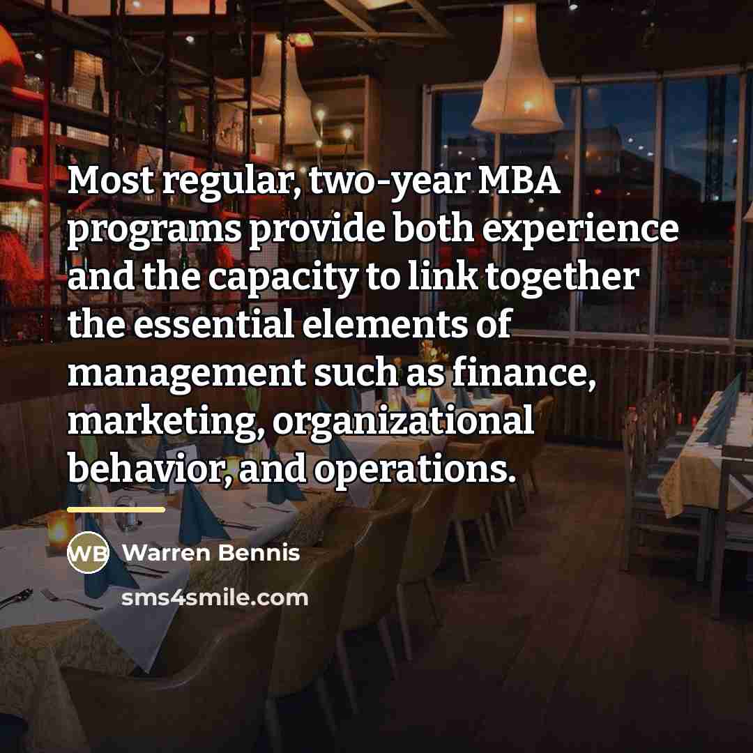 “Most regular, two-year MBA programs provide both experience and the…” quote by Warren Bennis