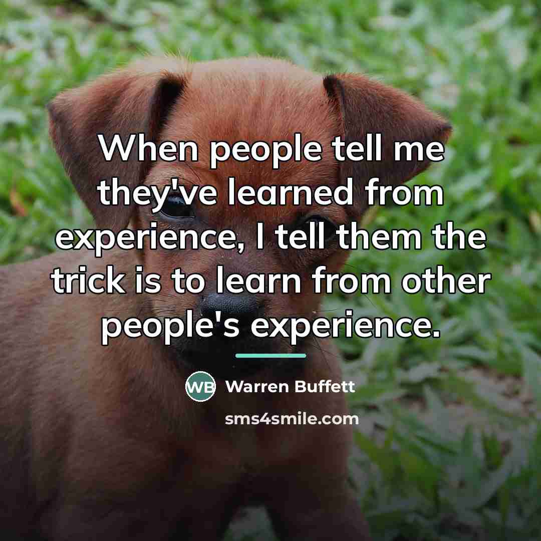 “When people tell me they've learned from experience, I tell…” quote by Warren Buffett