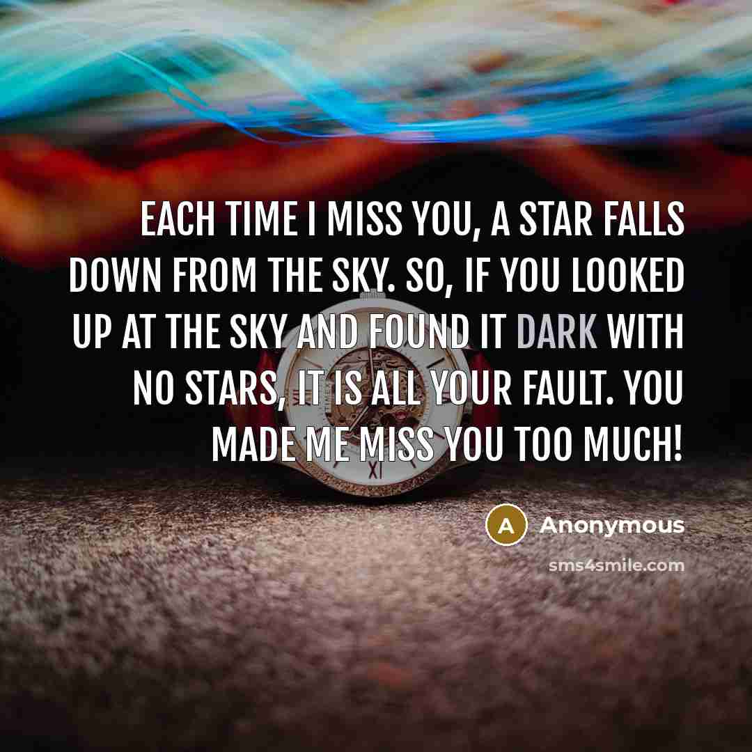 “Each time I miss you, a star falls down from…” quote by Anonymous