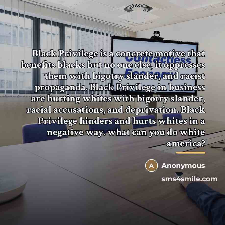 “Black Privilege is a concrete motive that benefits blacks but…” quote by Anonymous