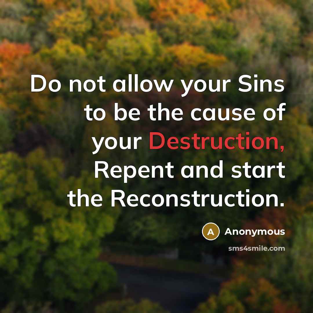 “Do not allow your Sins to be the cause of…” quote by Anonymous
