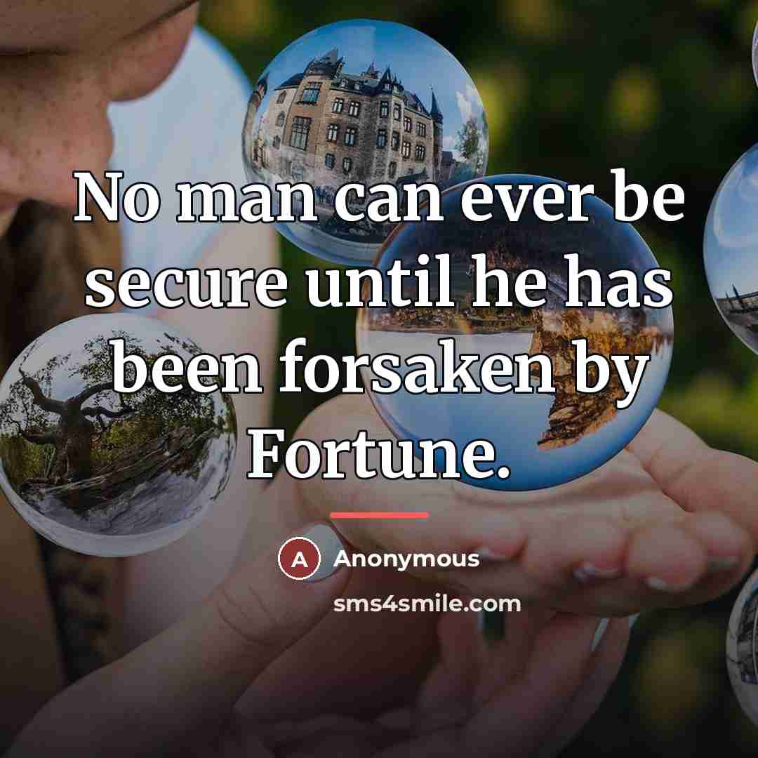 “No man can ever be secure until he has been…” quote by Anonymous