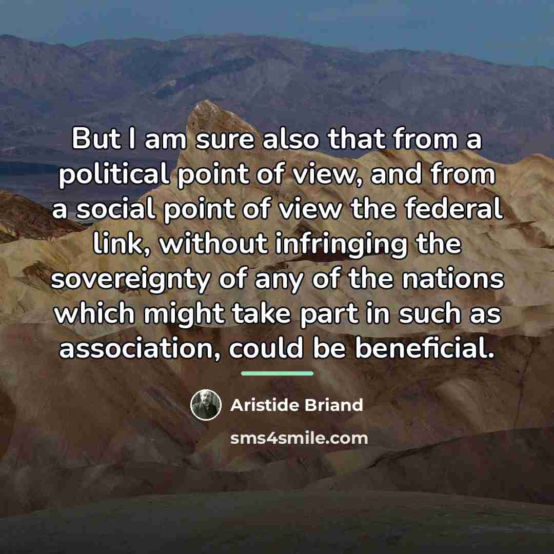 “But I am sure also that from a political point…” quote by Aristide Briand