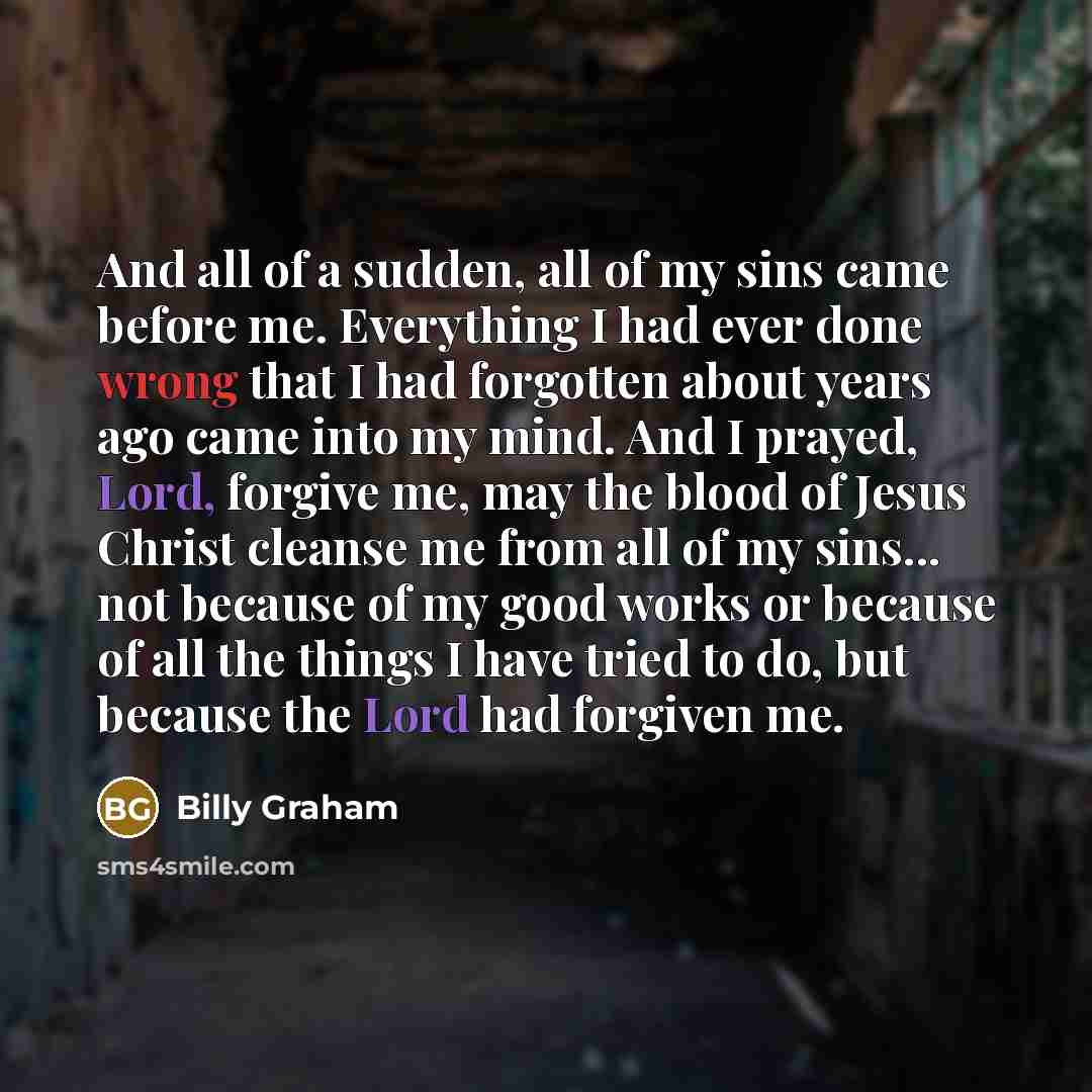 “And all of a sudden, all of my sins came…” quote by Billy Graham