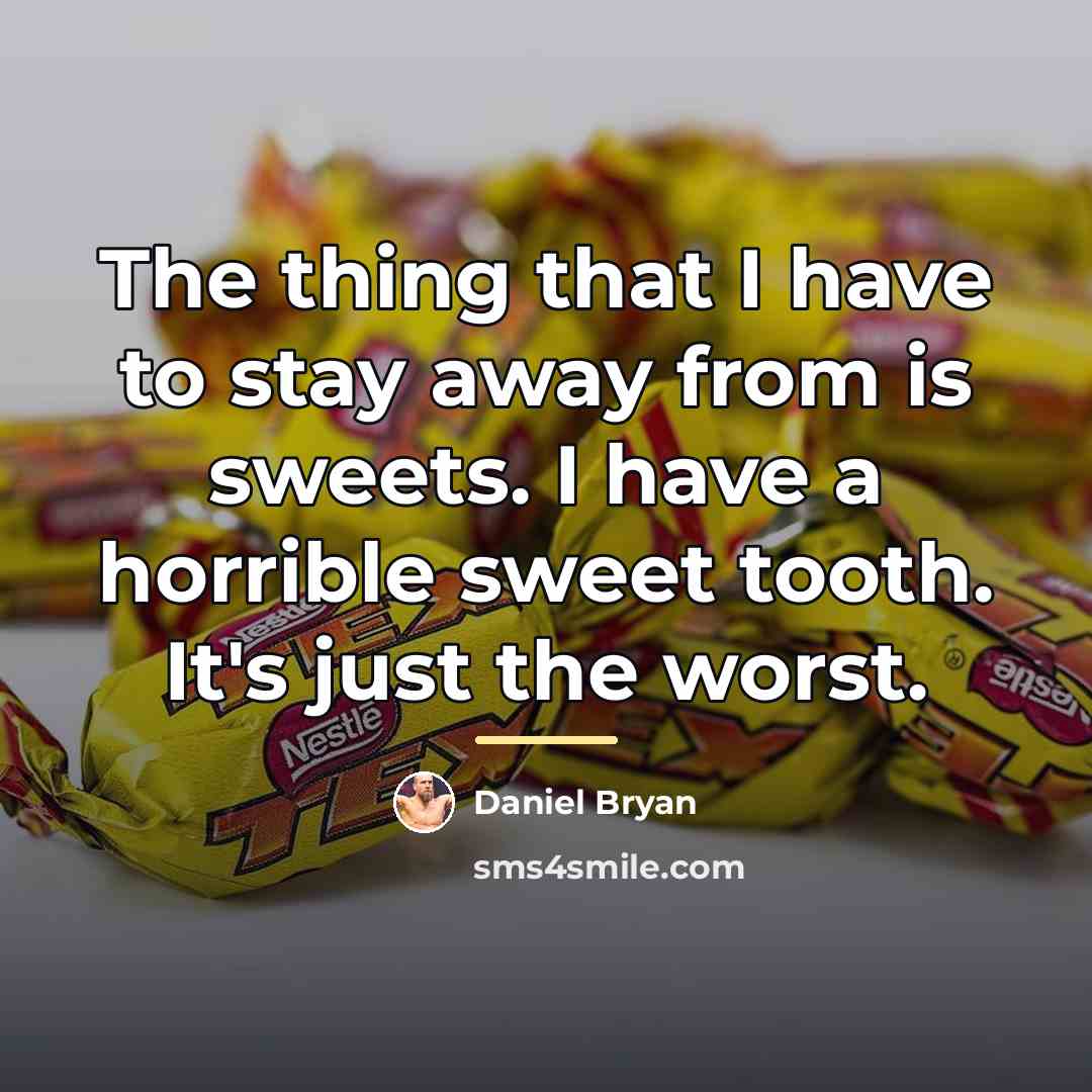 “The thing that I have to stay away from is…” quote by Daniel Bryan