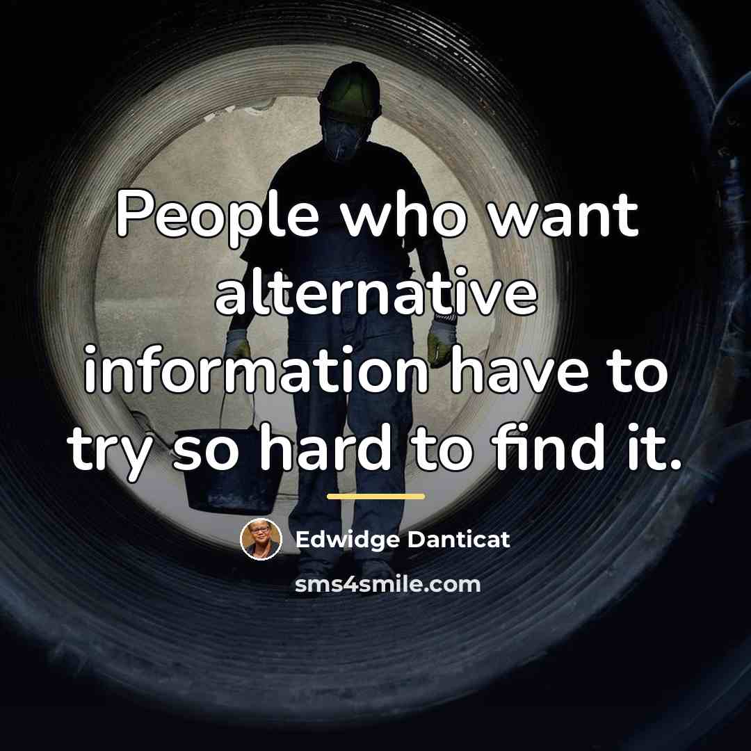 “People who want alternative information have to try so hard…” quote by Edwidge Danticat