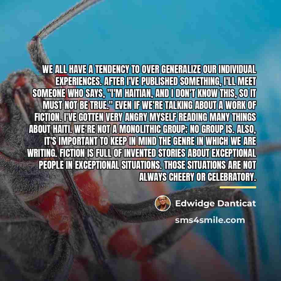 “We all have a tendency to over generalize our individual…” quote by Edwidge Danticat