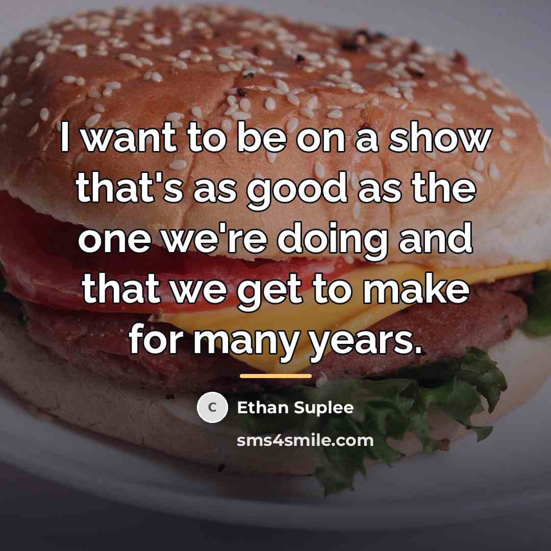 “I want to be on a show that's as good…” quote by Ethan Suplee