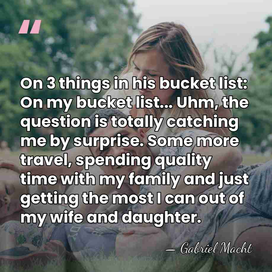 On 3 things in his bucket list: On my bucket list... Uhm,&hellip; - Gabriel Macht