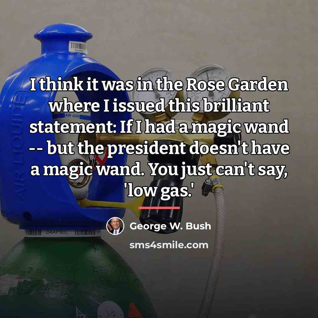 “I think it was in the Rose Garden where I…” quote by George W. Bush