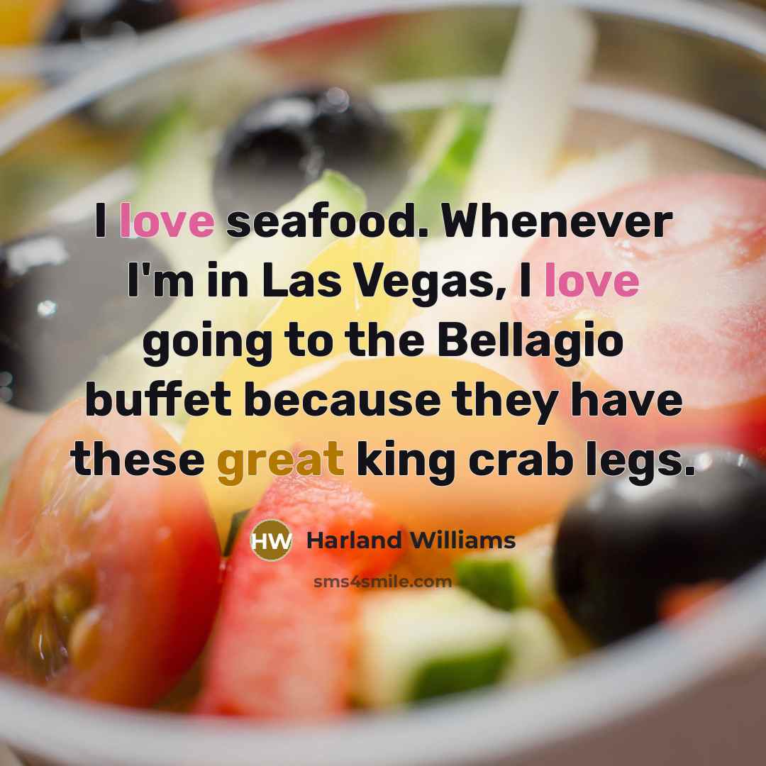 “I love seafood. Whenever I'm in Las Vegas, I love…” quote by Harland Williams