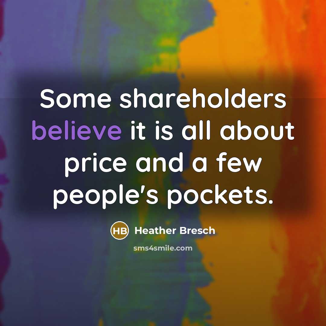 “Some shareholders believe it is all about price and a…” quote by Heather Bresch