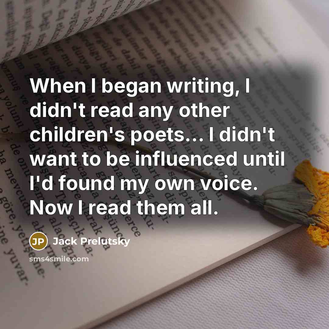 “When I began writing, I didn't read any other children's…” quote by Jack Prelutsky