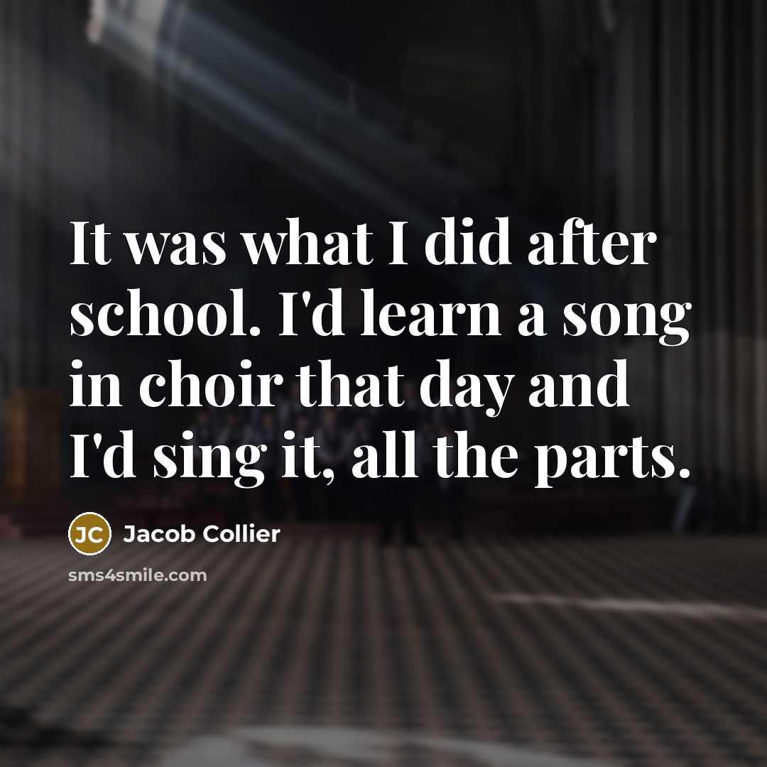 “It was what I did after school. I'd learn a…” quote by Jacob Collier