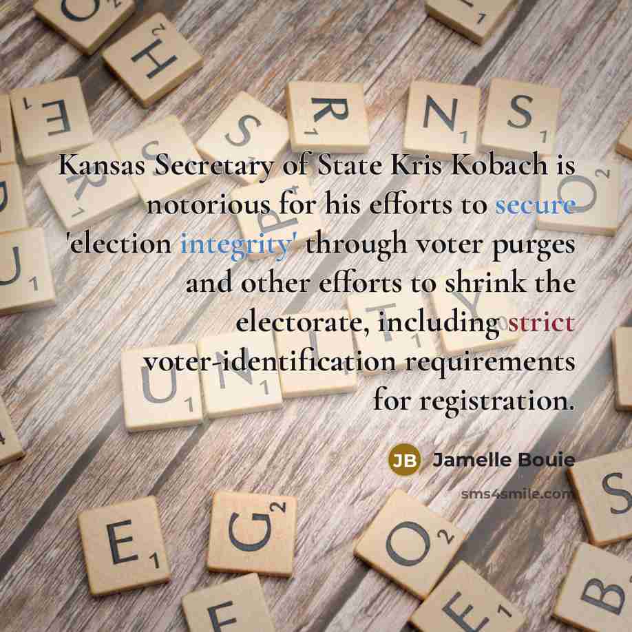 “Kansas Secretary of State Kris Kobach is notorious for his…” quote by Jamelle Bouie