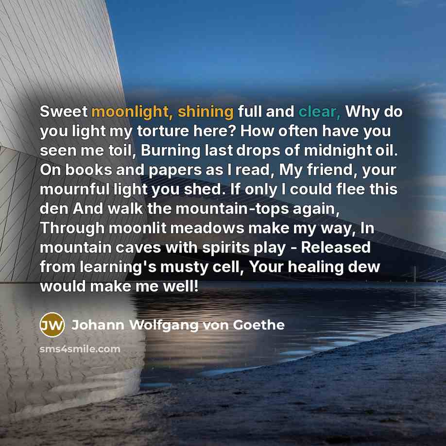 “Sweet moonlight, shining full and clear, Why do you light…” quote by Johann Wolfgang von Goethe