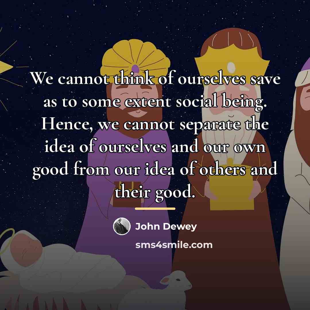 “We cannot think of ourselves save as to some extent…” quote by John Dewey