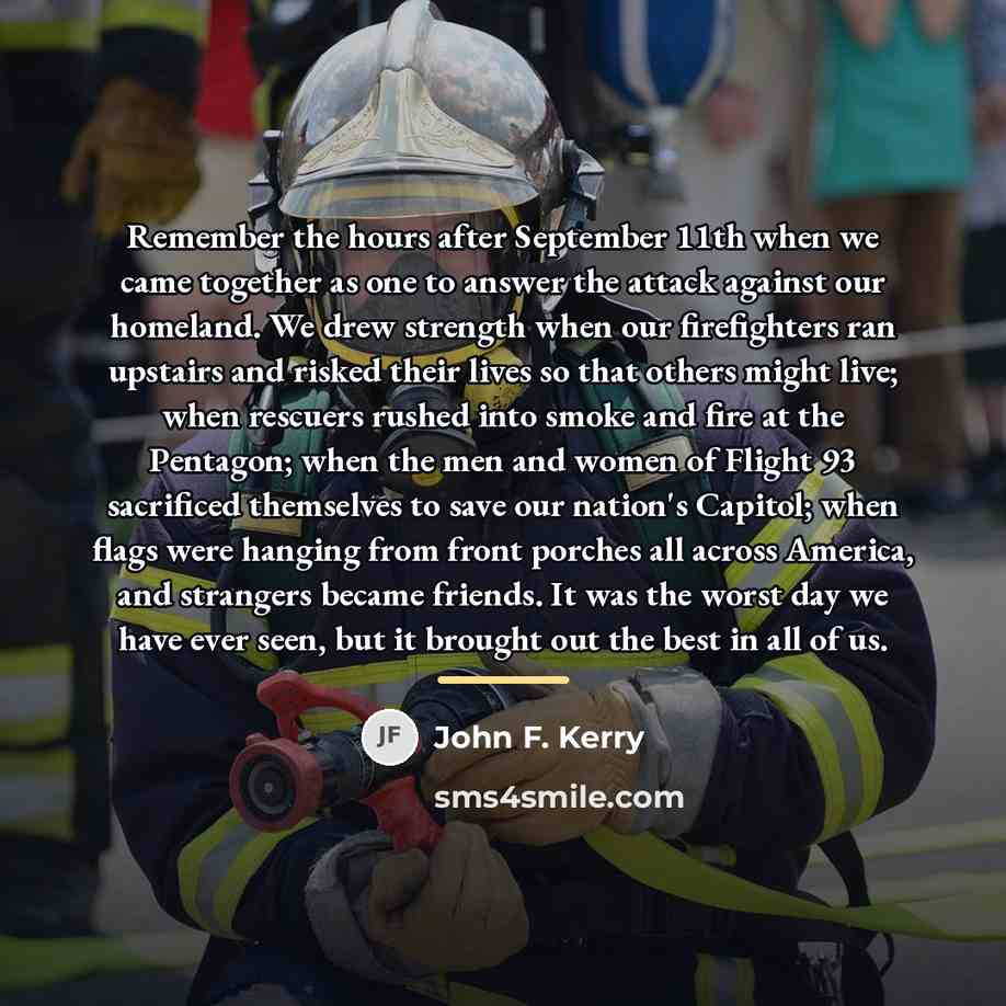 “Remember the hours after September 11th when we came together…” quote by John F. Kerry