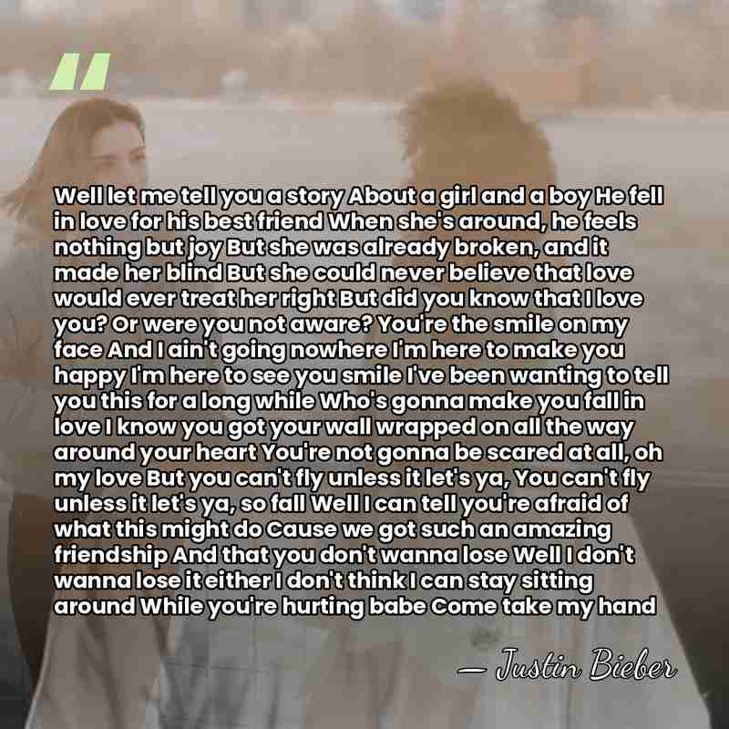 Well let me tell you a story About a girl and a&hellip; - Justin Bieber