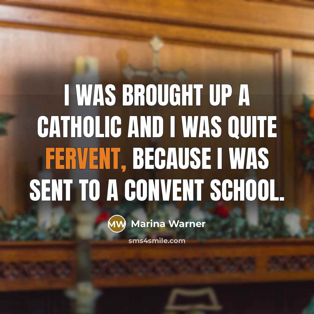 “I was brought up a Catholic and I was quite…” quote by Marina Warner
