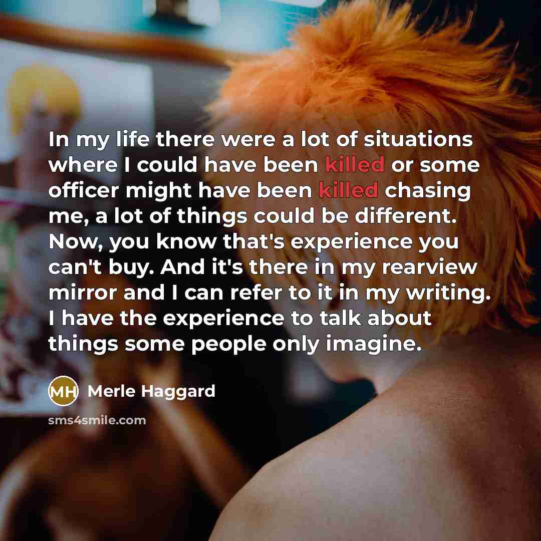 “In my life there were a lot of situations where…” quote by Merle Haggard