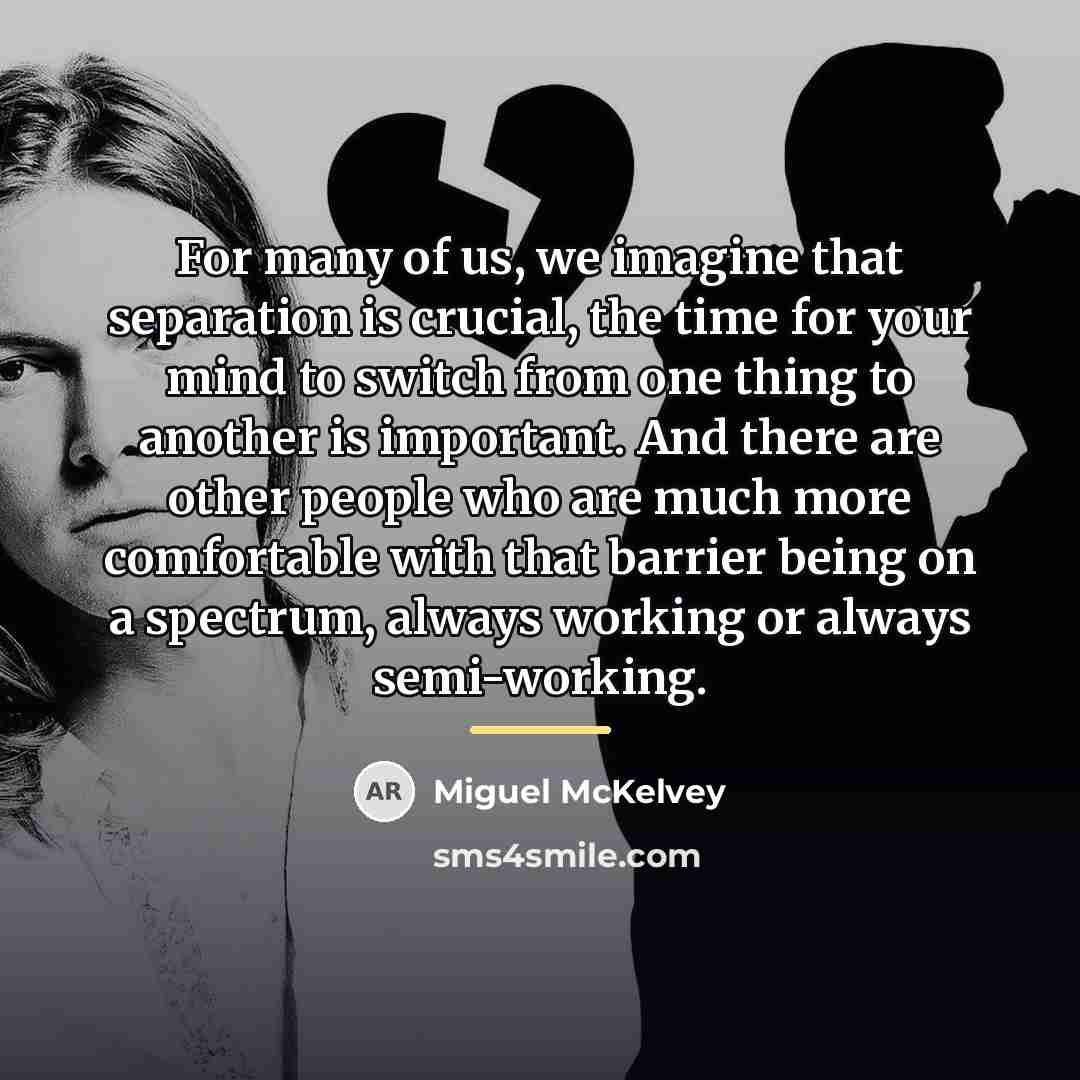 “For many of us, we imagine that separation is crucial,…” quote by Miguel McKelvey