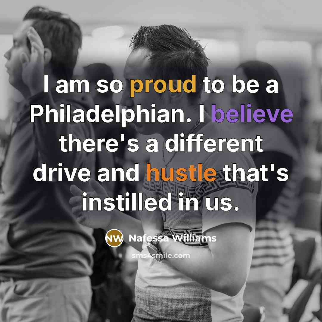 “I am so proud to be a Philadelphian. I believe…” quote by Nafessa Williams