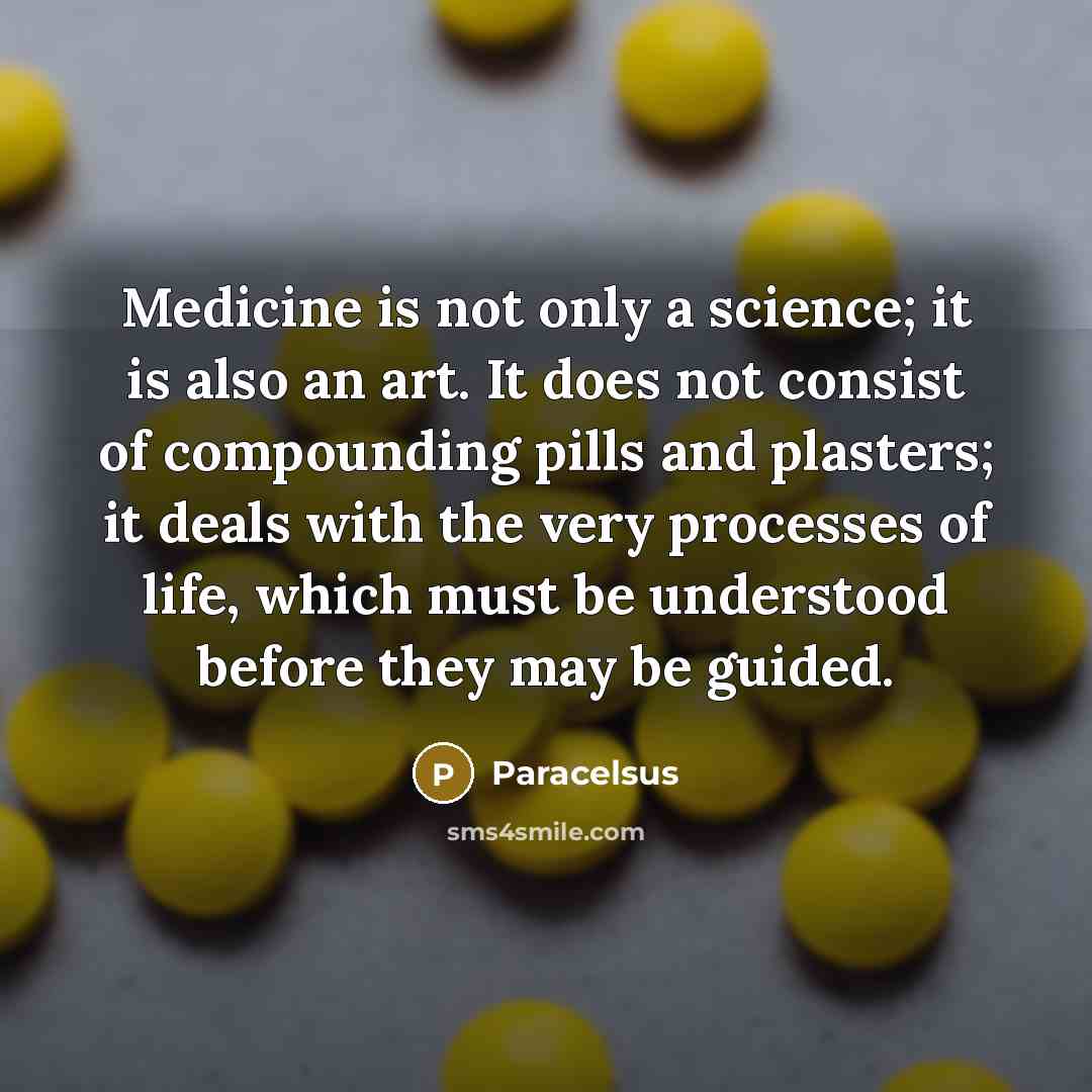 “Medicine is not only a science; it is also an…” quote by Paracelsus