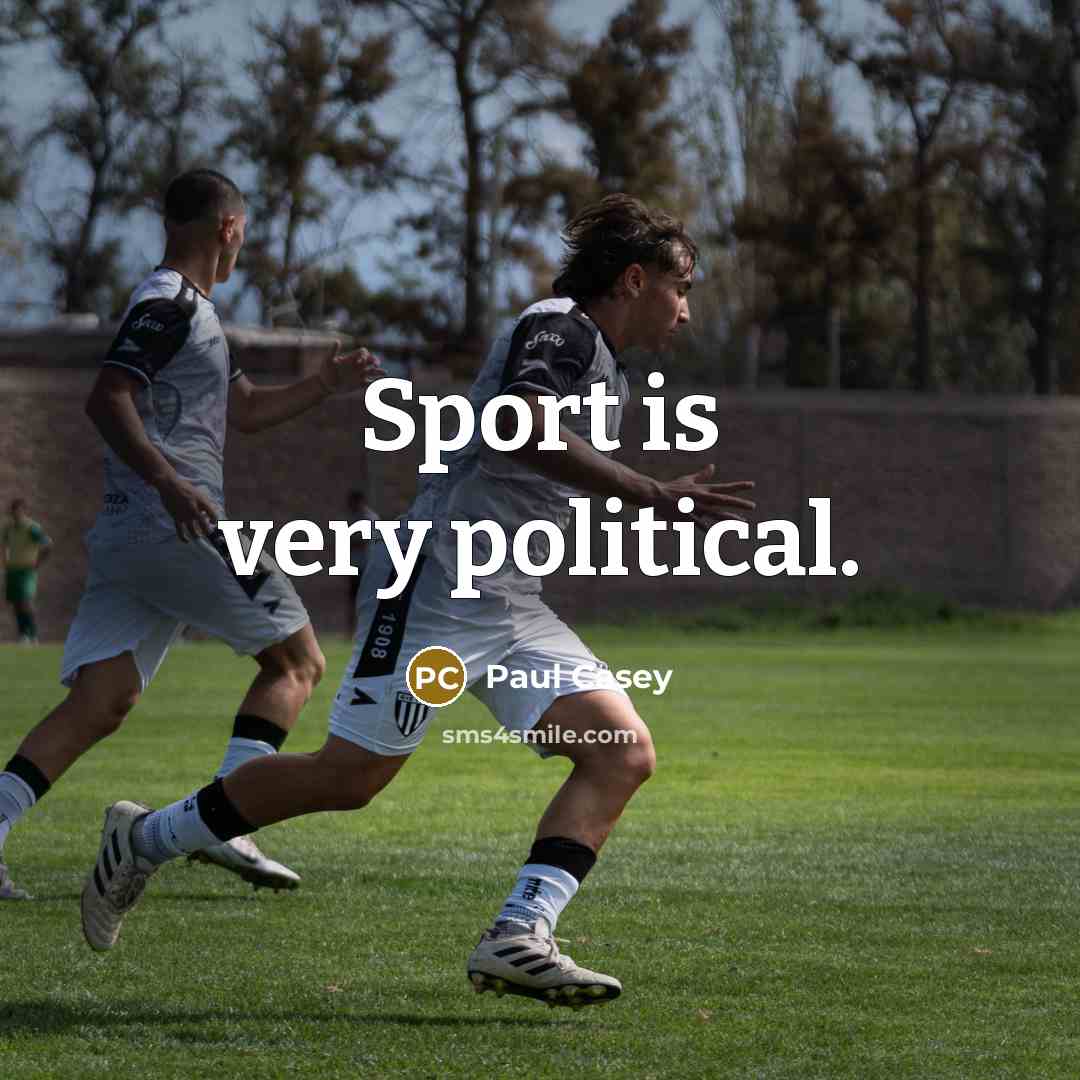 “Sport is very political.…” quote by Paul Casey