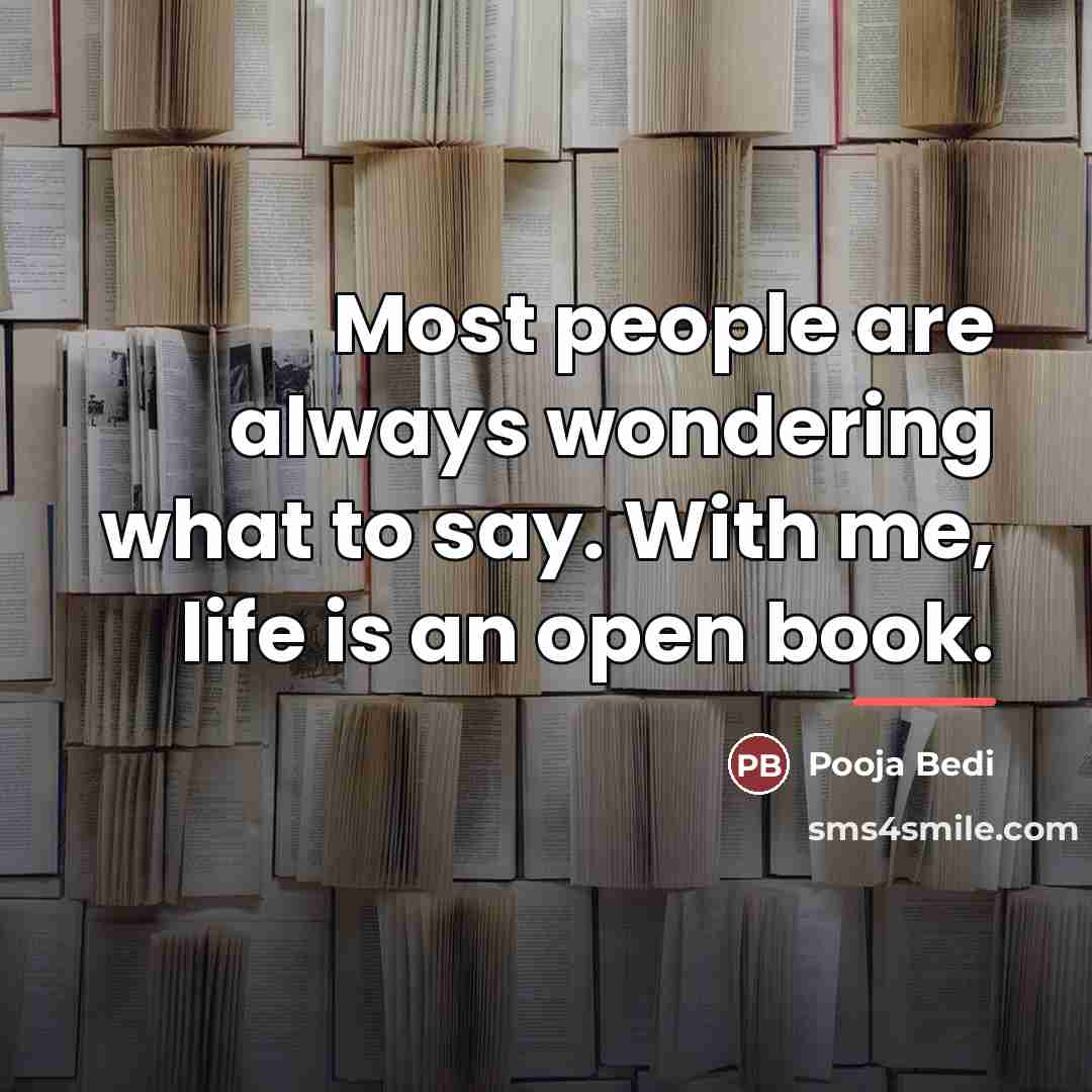 “Most people are always wondering what to say. With me,…” quote by Pooja Bedi