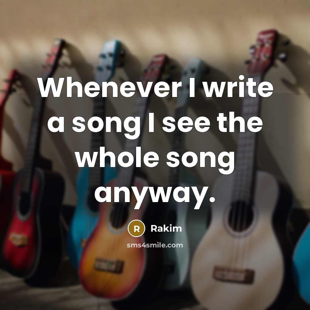 “Whenever I write a song I see the whole song…” quote by Rakim