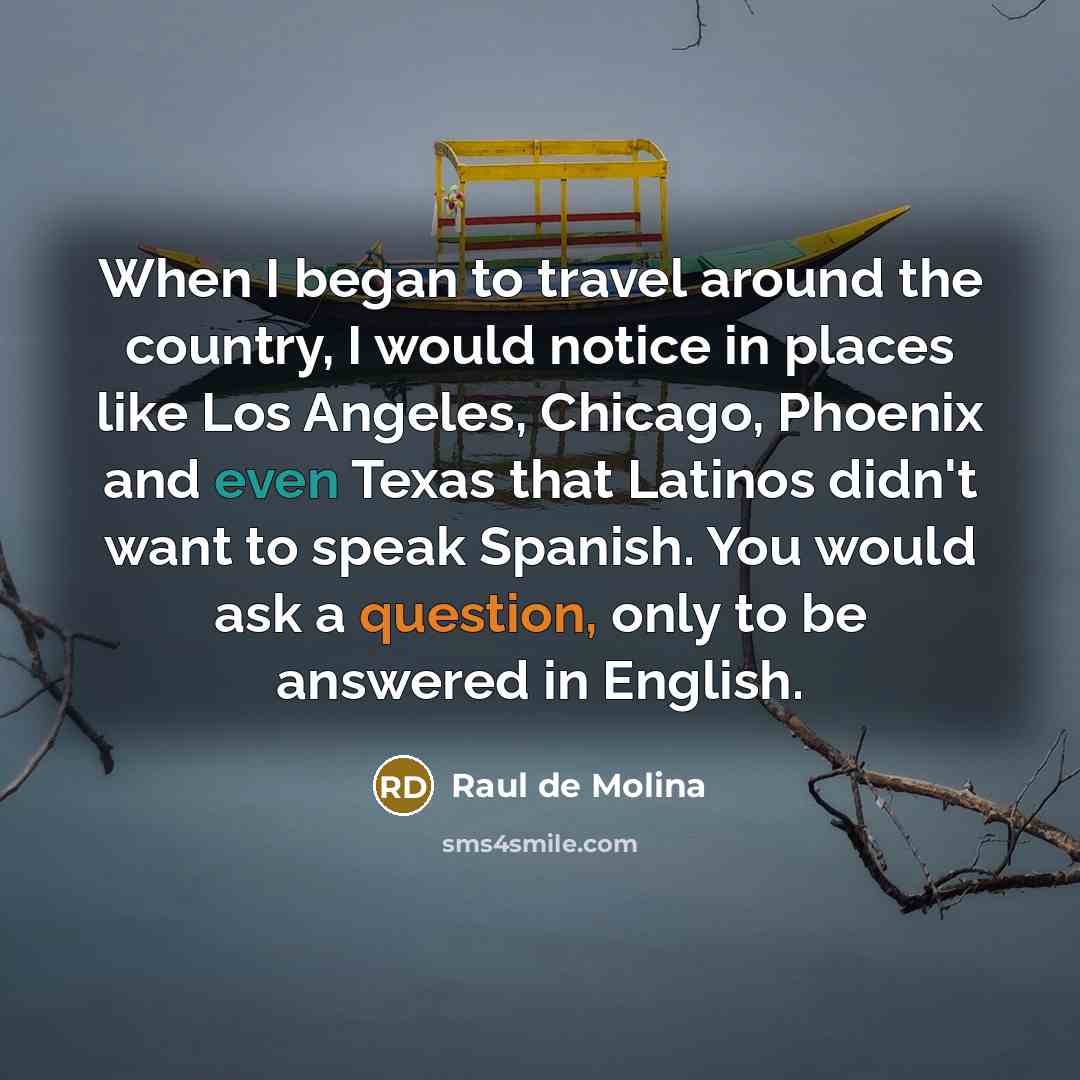“When I began to travel around the country, I would…” quote by Raul de Molina