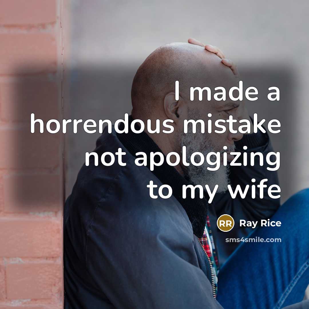 “I made a horrendous mistake not apologizing to my wife…” quote by Ray Rice
