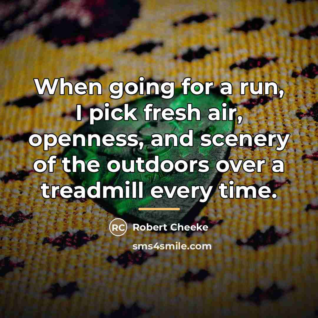 “When going for a run, I pick fresh air, openness,…” quote by Robert Cheeke