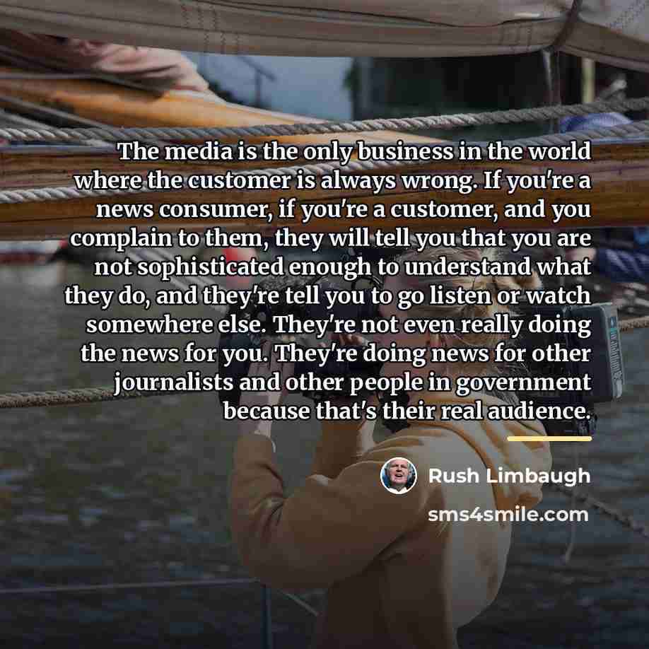 “The media is the only business in the world where…” quote by Rush Limbaugh
