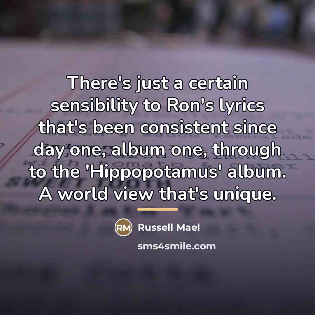 “There's just a certain sensibility to Ron's lyrics that's been…” quote by Russell Mael