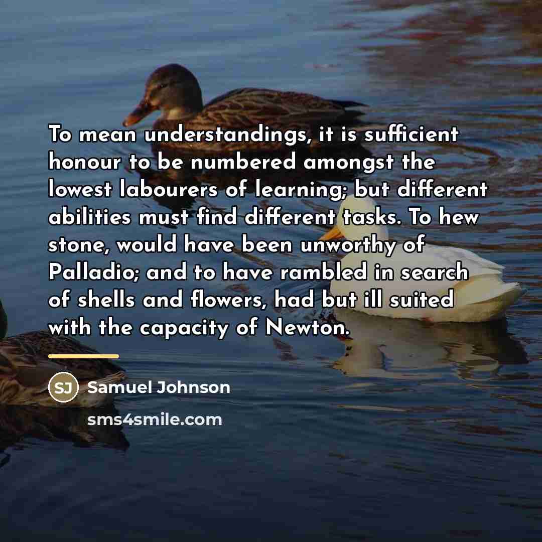 “To mean understandings, it is sufficient honour to be numbered…” quote by Samuel Johnson