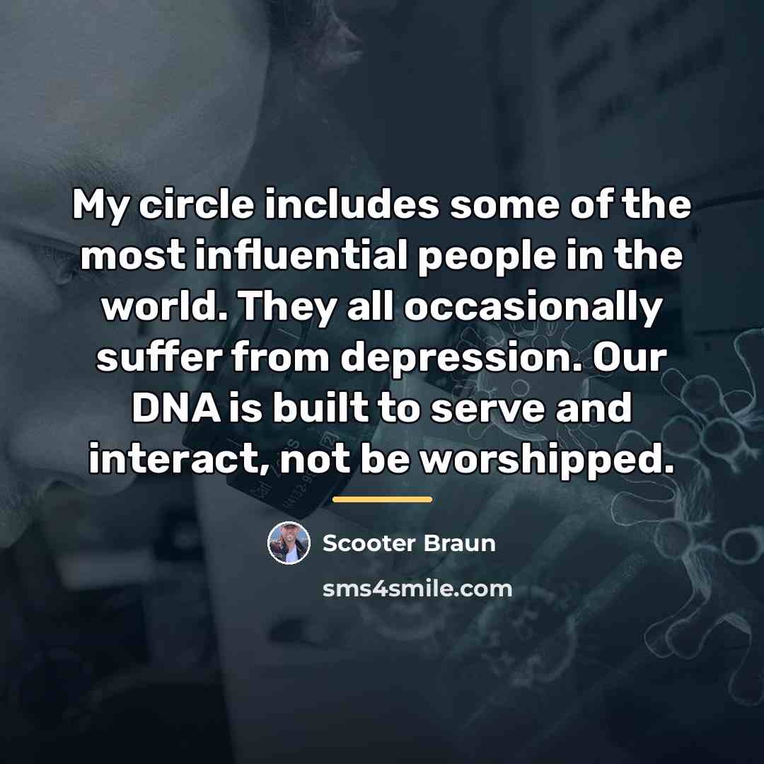 “My circle includes some of the most influential people in…” quote by Scooter Braun