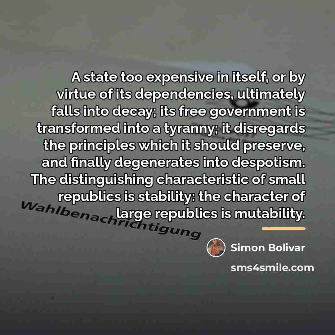 “A state too expensive in itself, or by virtue of…” quote by Simon Bolivar