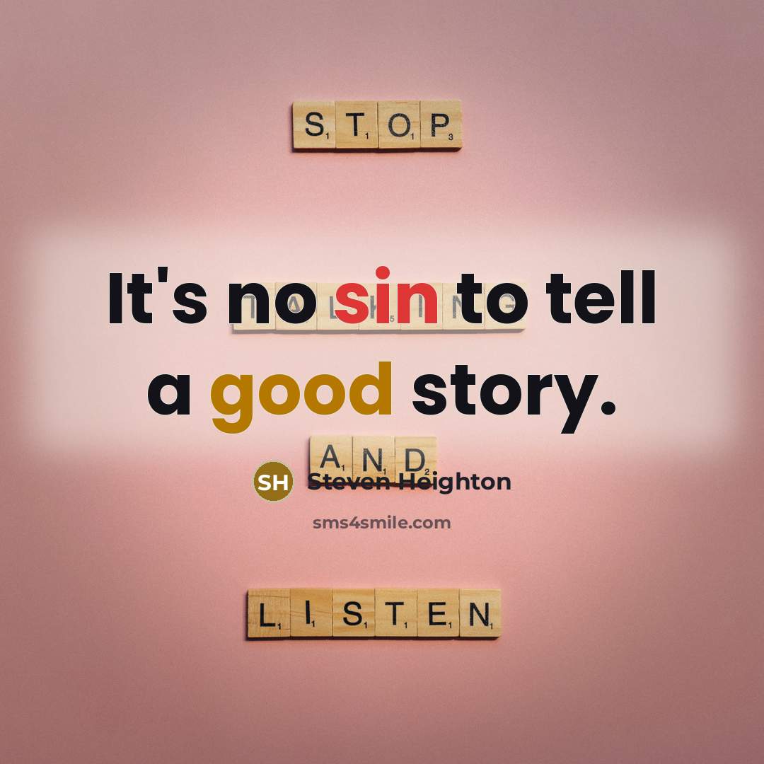 “It's no sin to tell a good story.…” quote by Steven Heighton