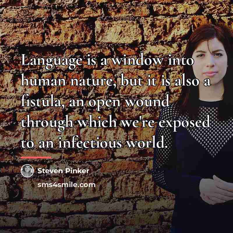 “Language is a window into human nature, but it is…” quote by Steven Pinker